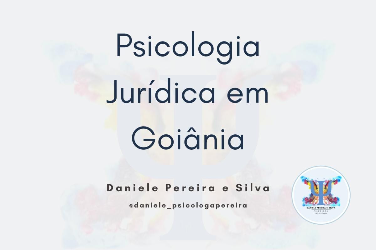 Psicologia Jurídica em Goiânia - Daniele Pereira e Silva - Psicóloga - 2