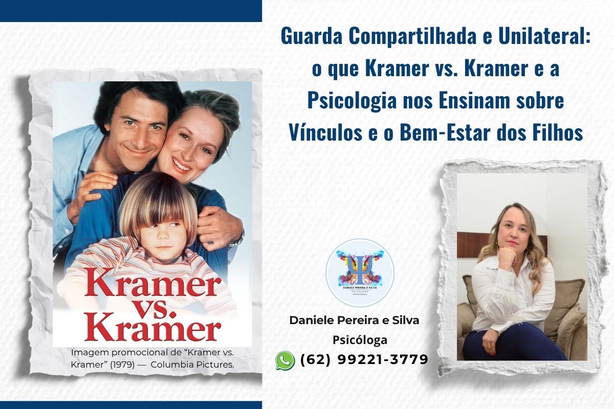 Entenda, com base na psicologia e no filme Kramer vs. Kramer, como a guarda compartilhada e unilateral influenciam o vínculo e o bem-estar dos filhos.